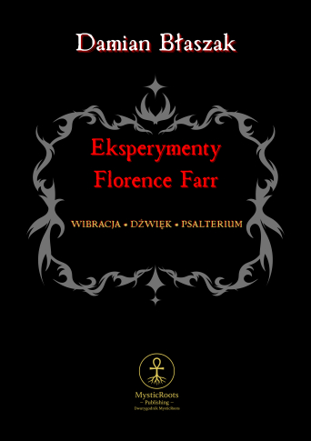 Eksperymenty Florence Farr – ebook MysticRoots Publishing o wibracji głosu, rytmie mowy i psalterium. Książka o eksperymentach Florence Farr związanych z poezją, dźwiękiem i tradycją hermetyczną Golden Dawn.
